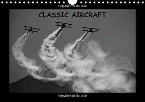 Classic aircraft 2016: Some of the most representative airplanes from the vintage era. (Calvendo Technology) Leisure, Home & Garden