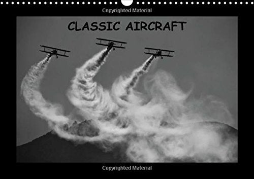 Classic aircraft 2016: Some of the most representative airplanes from the vintage era. (Calvendo Technology) Leisure, Home & Garden