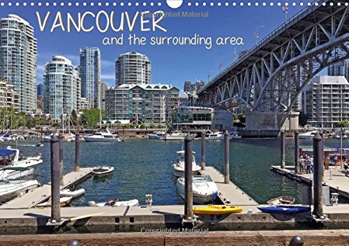 Vancouver and the surrounding area 2016: Get to know this young city of hope and nature in 12 months. (Calvendo Places) Leisure, Home & Garden