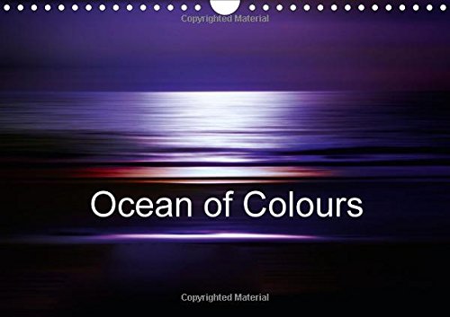 Ocean of Colours 2016: Immerse yourself in a colourful dream (Calvendo Nature) Photography