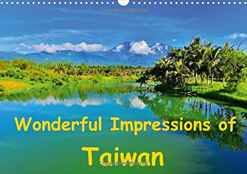 Wonderful Impressions of Taiwan 2016: Colourful images of beautiful Taiwan (Calvendo Nature) Leisure, Home & Garden
