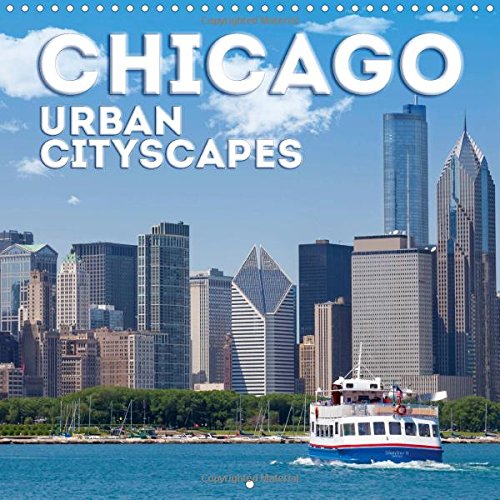CHICAGO Urban Cityscapes 2016: Unique impressions of the US megacity (Calvendo Places) Leisure, Home & Garden