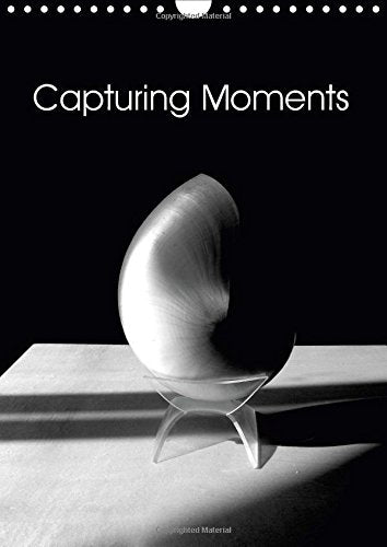 Capturing Moments 2016: Recollecting memories from the past (Calvendo Art) Photography