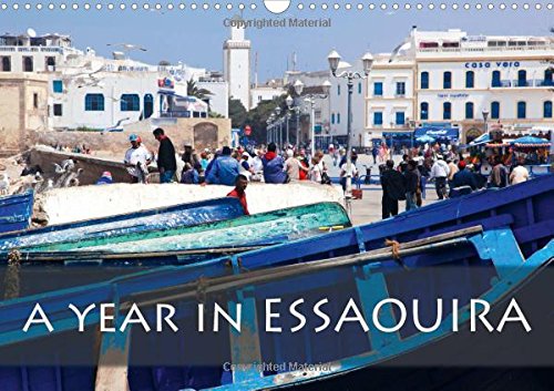 A year in Essaouira 2016: 13 impressions from Morocco's jewel on the Atlantic (Calvendo Places) Leisure, Home & Garden
