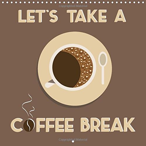 Let's take a coffee break 2016: Different types of coffee preparation illustrated in modern flat design (Calvendo Food) Leisure, Home & Garden
