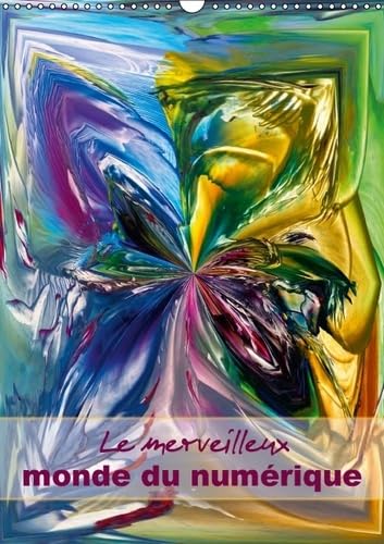 Le merveilleux monde du numerique 2016: Art decoratif digital, modernes et vivantes (Calvendo Art) Film, Art & Culture
