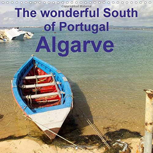 The Wonderful South of Portugal Algarve 2016: Nice Impressions from the Algarve in the square (Calvendo Places) Leisure, Home & Garden