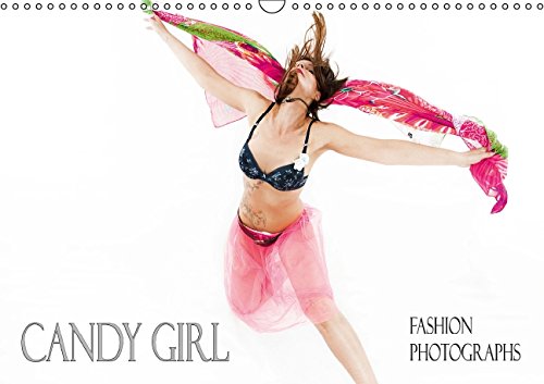 Candy Girl Fashion Photographs (Wall Calendar perpetual DIN A3 Landscape): Modern Fashion Photographs (Monthly calendar, 14 pages) (Calvendo Places) Portenhauser, Ralph Leisure, Home & Garden
