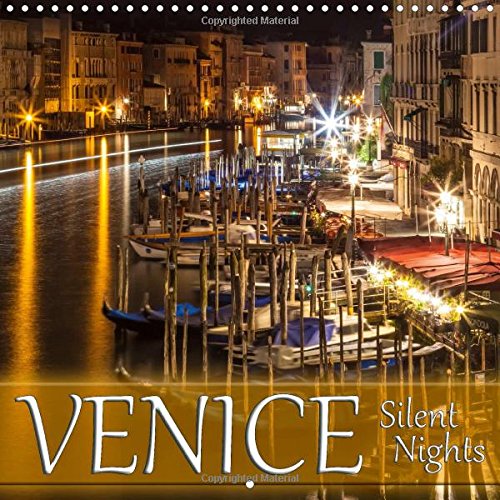 VENICE Silent Nights 2016: Lovely calm and peaceful impressions (Calvendo Places) Leisure, Home & Garden