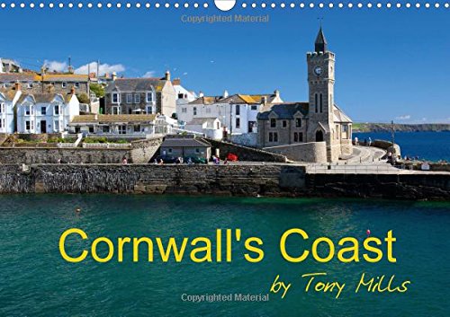 Cornwall's Coast by Tony Mills 2016: Cornwall's varied coast, sandy beaches, rugged cliffs and beautiful ancient harbours. (Calvendo Places) Leisure, Home & Garden