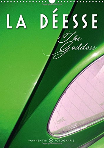 La Deesse The Goddess 2016: The D model, the Citroen DS "Goddess" in 12 images by German photographer Karl H. Warkentin. (Calvendo Mobility) Business & Technology