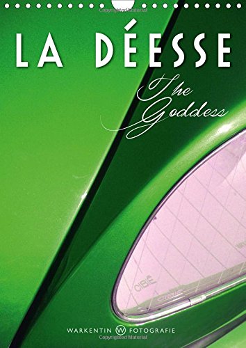 La Deesse The Goddess 2016: The D model, the Citroen DS "Goddess" in 12 images by German photographer Karl H. Warkentin. (Calvendo Mobility) Business & Technology
