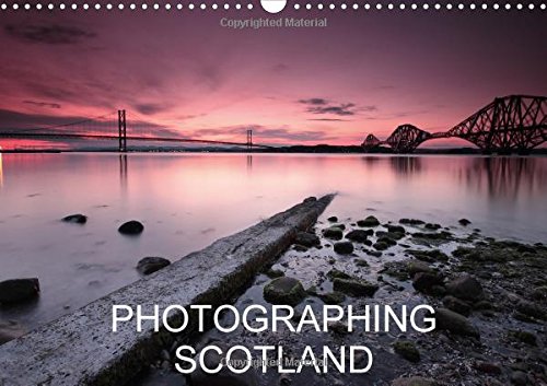 Photographing Scotland 2016: Some of Scotlands finest scenes captured in high quality. (Calvendo Nature) Photography
