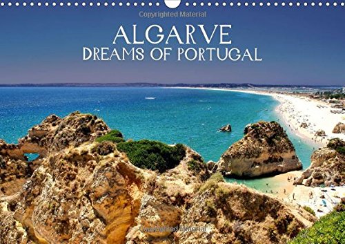 ALGARVE DREAMS OF PORTUGAL 2016: Known und hidden Places along the southernmost region of mainland Portugal. (Calvendo Places) Leisure, Home & Garden