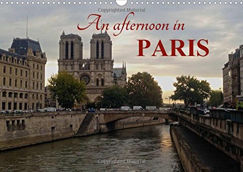 An afternoon in PARIS 2016: A nonchalant promenade through the streets of the French capital. (Calvendo Places) Film, Art & Culture