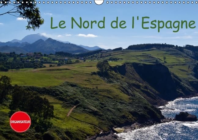 Le Nord de l'Espagne 2016: Mes impressions de la Galicie, des Asturies, de la Cantabrie et de la Castille-et-Leon (Calvendo Places) Leisure, Home & Garden