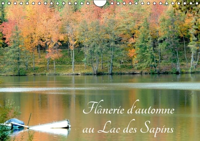 Flanerie d'automne au Lac des Sapins 2016: Lac des Sapins a Cublize (Calvendo Places) Photography