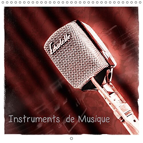 Instruments de musique: L'amour de la Musique. Calendrier mural 2017 book