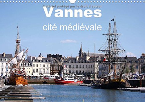 Vannes cité médiévale (Calendrier mural 2017 DIN A3 horizontal): Vue terrestre et aérienne de la ville de Vannes (Calendrier mensuel, 14 Pages ) book