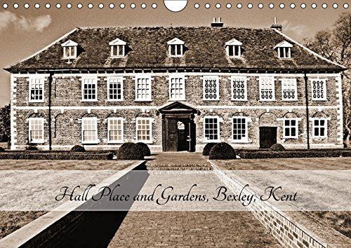 Hall Place and Gardens, Bexley, Kent 2017: Day off with My Camera. (Calvendo Nature) Film, Art & Culture