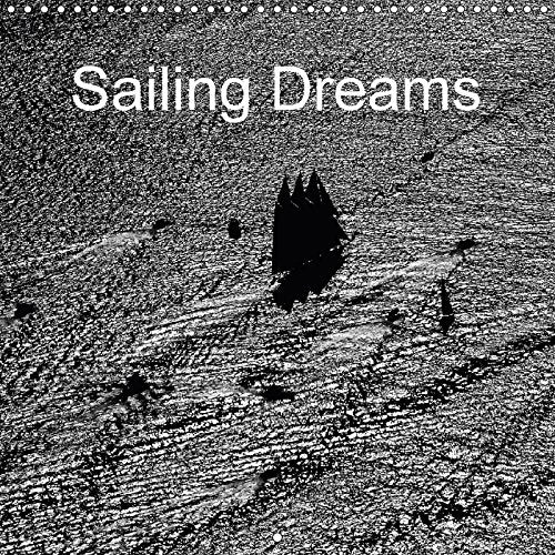 Sailing Dreams (Wall Calendar 2017 300 × 300 mm Square): The Glory of Sailing Ships from the 13th to the 20th Century (Calvendo Sports) Leisure & Fun