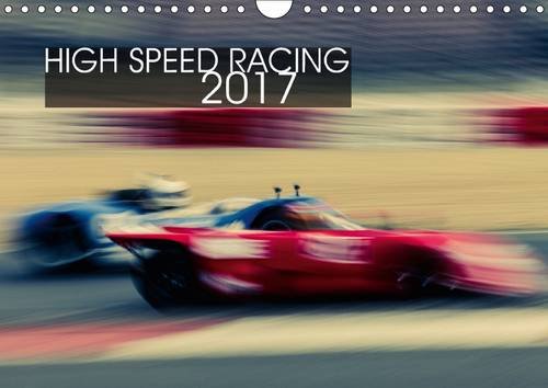 High Speed Racing 2017 2017: Experience the Feeling of Standing Right at the Racetrack! (Calvendo Technology) Business & Technology