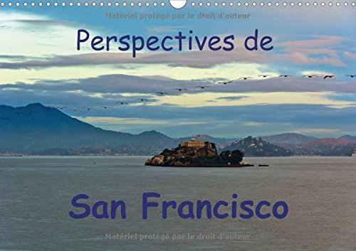 Perspectives De San Francisco 2017: Une Ville Ou L'on Se Sent Chez Soi (Calvendo Places) Leisure, Home & Garden