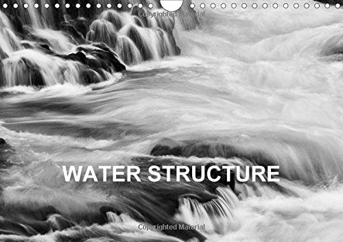 Water Structure 2017: Black and White Photographs of Water Structure and Water in Landscapes (Calvendo Nature) Photography