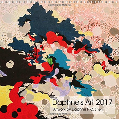 Daphne's Art 2017 2017: Unique Imagination and Story. (Calvendo Art) Film, Art & Culture