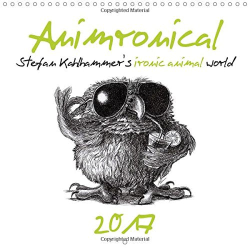 Animronical 2017 Stefan Kahlhammer's Ironic Animal World 2017: Twelve Pen and Ink Drawings, Occasionally Coloured (Calvendo Fun) Arts & Music