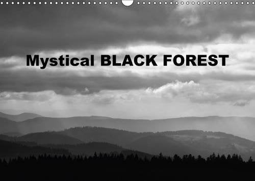 Mystical Black Forest 2017: Perspectives of a Legend (Calvendo Nature) Photography