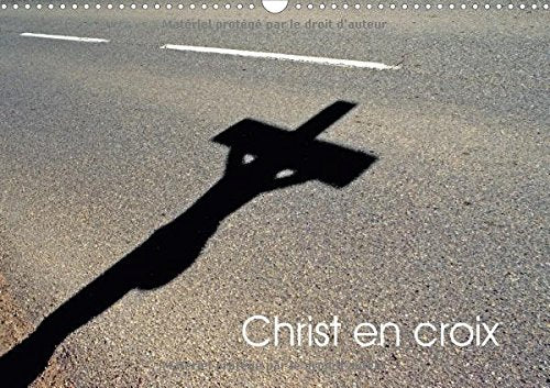 Christ En Croix 2017: Christ En Croix D'alsace (Calvendo Foi) Film, Art & Culture