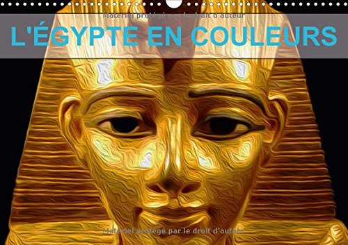 L'Egypte En Couleurs 2017: Decouvrez L'egypte a Travers Ces Somptueuses Couleurs. (Calvendo Art) Geology & Geography
