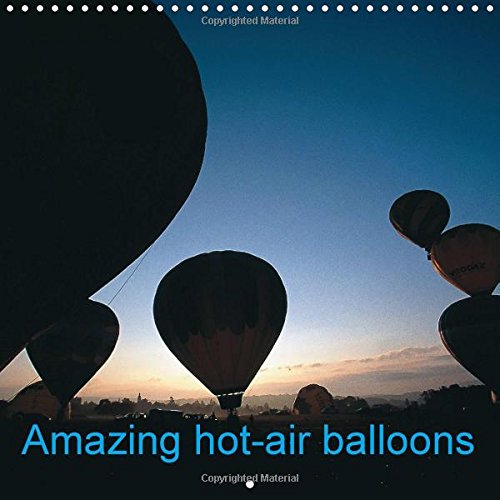 Amazing Hot-Air Balloons 2017: Fly in the Sky and Enjoy the Show (Calvendo Sports) Leisure & Fun
