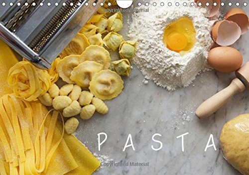 Pasta 2017: Fresh Egg Pasta is a Staple Food of Traditional Italian Cuisine. (Calvendo Food) Books