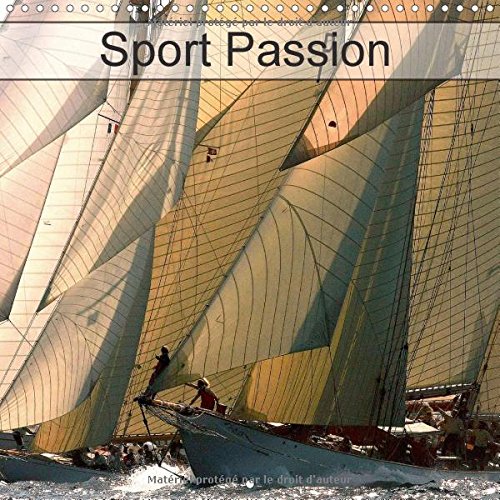 Sport Passion 2017: Le Sport Au Service De L'action, De La Fascination Et De La Magie. (Calvendo Sportif) Leisure & Fun
