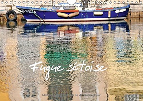 Fugue Setoise 2017: Balade Dans La Ville De Sete (Calvendo Places) Geology & Geography