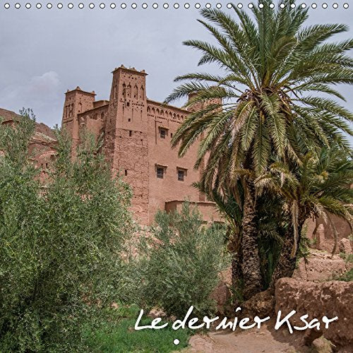 Le Dernier Ksar 2017: Ait-Ben-Haddou.I (Calvendo Places) Geology & Geography
