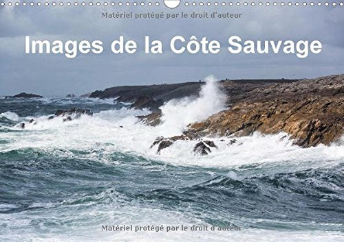 Images De La Cote Sauvage 2017: Photos De L'une Des Plus Eblouissantes Cotes De France (Calvendo Places) Leisure, Home & Garden