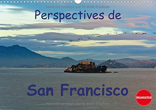 Perspectives De San Francisco 2017: Une Ville Ou L'on Se Sent Chez Soi (Calvendo Places) Leisure, Home & Garden