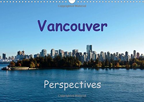 Vancouver Perspectives 2017: One of the Most Popular Tourist Destinations Around the Globe (Calvendo Places) Leisure, Home & Garden