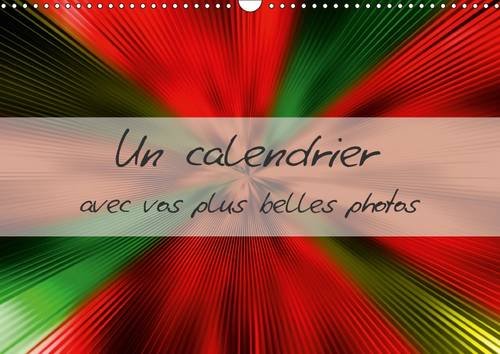 Un Calendrier Avec Vos Plus Belles Photos 2017: Un Calendrier Tres Colore Que L'on Peut Faire Soi-Meme. (Calvendo Hobby) Leisure, Home & Garden