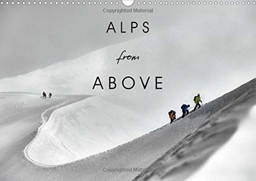 Alps from Above 2017: A Visual Story of Human Audacity (Calvendo Nature) Leisure & Fun