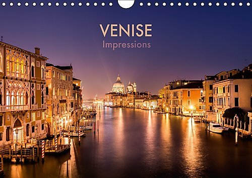 Venise Impressions 2017: Voyage Photographique a Travers La Romantique Ville Des Lagunes. (Calvendo Places) Photography