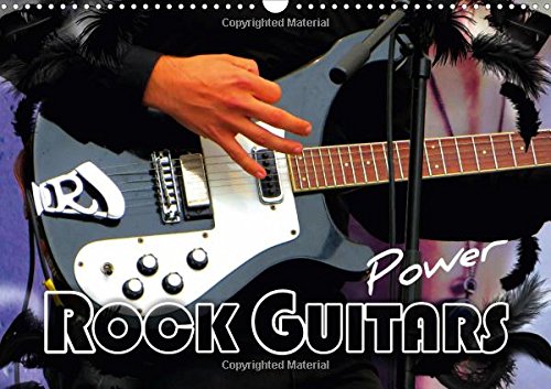 Rock Guitars Power 2017: Popular Electric Guitars with Fascinating Effects in the Spotlight (Calvendo Art) Arts & Music
