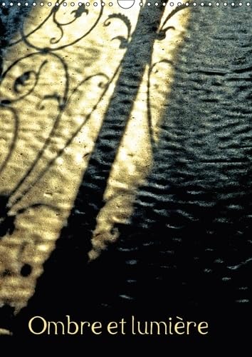 Ombre Et Lumiere 2017: Photographie Artistique (Calvendo Art) Film, Art & Culture