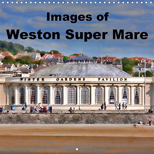 Images of Weston Super Mare 2017: 13 Photos of Weston Super Mare (Calvendo Places) Leisure, Home & Garden