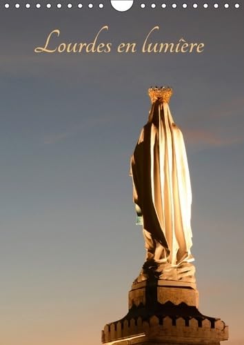Lourdes En Lumiere 2017: Sanctuaire De Lourdes (Calvendo Foi) Architecture