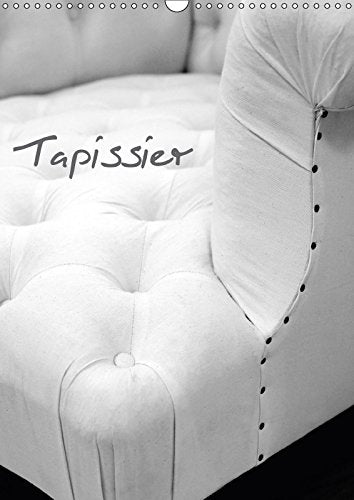 Tapissier 2017: Atelier Du Tapissier (Calvendo Art) Film, Art & Culture