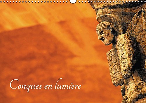 Conques En Lumiere 2017: Abbatiale Sainte-Foy (Calvendo Foi) Film, Art & Culture